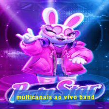 multicanais ao vivo band